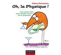 Oh, La Physique ! 250 Casse-Tête Pour Tester Votre Sens Physique