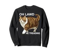 Oh Lawd He Treading Gros Chat Marchant Mignon Meme - Sweatshirt