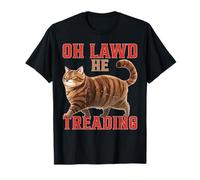 Oh Lawd He Treading Gros chat marchant mignon meme T-Shirt