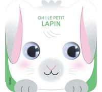Hélène Chétaud – Oh ! Le petit lapin – Album éveil dès la naissance – Cartonné