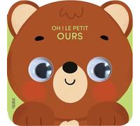 Oh ! Le petit ours – Album éveil dès la naissance – Cartonné