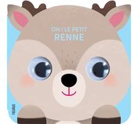 Oh, le petit renne - Yi-Hsuan Wu - Fleurus - cartonné - Album éveil dès la naissance