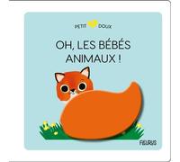 Oh, les bébés animaux ! - Marie Paruit - Fleurus - cartonné - Album éveil dès la naissance