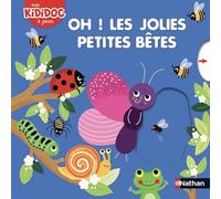 Oh ! Les jolies petites bêtes - Livre animé Kididoc - Dès 2 ans