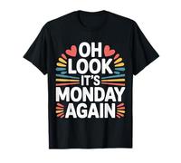 Oh Look It's Monday Again Routine fatiguée du Sarcasme - T-Shirt