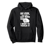 Oh Look My Wife's Last Nerve Funny Husband Relationship Joke Sweat à Capuche
