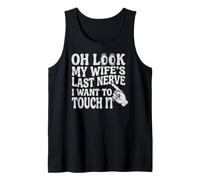 Oh Look My Wife's Last Nerve I Want to Touch It Husband Débardeur