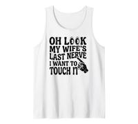 Oh Look My Wife's Last Nerve I Want to Touch It Husband II Débardeur