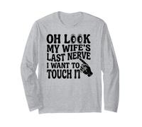 Oh Look My Wife's Last Nerve I Want to Touch It Husband II Manche Longue