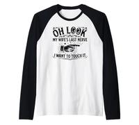 Oh Look My Wife's Last Nerve I Want to Touch It Husband Manche Raglan