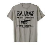 Oh Look My Wife's Last Nerve I Want to Touch It Husband T-Shirt