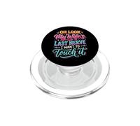 Oh Look My Wife's Last Nerve I Want to Touch It PopSockets PopGrip pour MagSafe