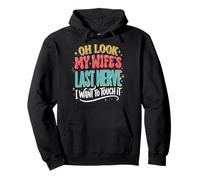 Oh Look My Wife's Last Nerve I Want to Touch It Sweat à Capuche