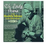 Oh Lordy Mama/The Buddy Moss Collection 1930/1941