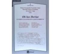 Oh Lux Iberiae.En Torno A Las Letras En La España Medieval - Fernandez Lopez,María Concepción, Suarez Fernandez,Mercedes & Veiga ,Alexandre(eds.) Fernandez Lopez, María Concepción, Suarez Fernandez, M