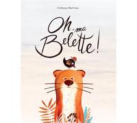 Oh, ma belette ! - Anthony Martinez - Kaleidoscope - cartonné - Album jeunesse