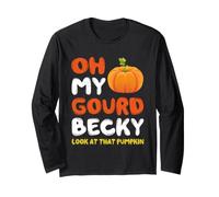 Oh, ma Gourde, Becky, Regarde Cette Citrouille Amusante pour Thanksgiving automnale Manche Longue