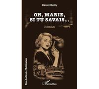 Oh, Marie, si tu savais...