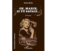 Oh, Marie, si tu savais...