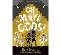 Oh Maya Gods!