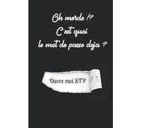 Oh merde!? c'est quoi le mot de passe déja?: Merci ma memoire j'ai ma note des mots de passe