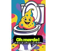 Oh merde ! Le livre de coloriage des toilettes. Super fun - Livre de coloriage pour enfants et adultes Putain ! - Le livre de coloriage le plus drôle ... livre de coloriage anti-stress des toilettes.