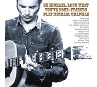 Various Artists – Oh Michael, Look What You've Done: Friends Play Michael Chapman – CD – NEUF