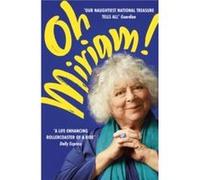 Oh Miriam by Miriam Margolyes Miriam Margolyes (Auteur)
