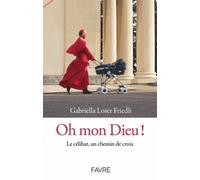 Oh mon Dieu ! Le célibat des prêtres, un chemin de croix