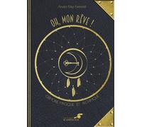 Oh mon rêve !: Grimoire magique et alchimique