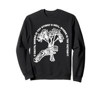 Oh Mort, où est Ton Pique? O Enfer, où est ta Victoire? Sweatshirt