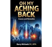 Oh My Aching Back: Causes and Remedies