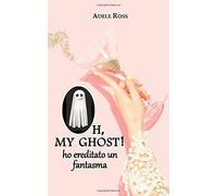 Oh, My Ghost! Ho Ereditato Un Fantasma