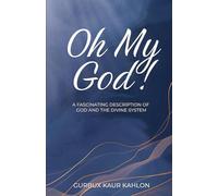 Oh My God!: A Fascinating Description of God and the Divine System