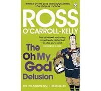 oh my god delusion, the O'Carroll-Kelly, Ros (Auteur)