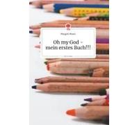 Oh My God - Mein Erstes Buch!!! Life Is A Story - Story.One