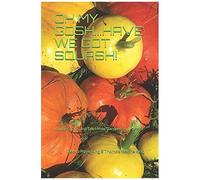 Oh My Gosh.... Have We Got Squash!: Rhymes, Raps And Stories From Sunny Cove Farm