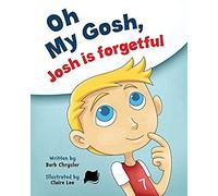 Oh My Gosh, Josh Is Forgetful