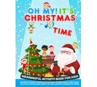 Oh, My! It's Christmas time. Meaningful Workbook for kids. Activities that inspire kindness and gratitude, Positive Quotes, Trivias, Mazes, Dot to ... Santa's fun facts, Template letters and more!