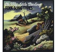 Oh My Little Darling : Folk Song Types