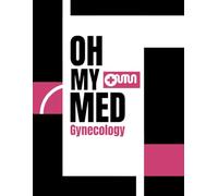 Oh My Med: Gynecology: Structured Medical Template Notebook for Pathology Mastery