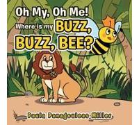 Oh My, Oh Me! Where Is My Buzz, Buzz, Bee?