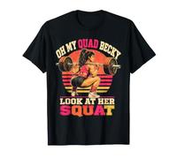 Oh My Quad Becky Regarde sa Chemise Squat T-Shirt