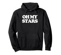 Oh My Stars - drôle de dicton sarcastique, humour mignon cool fantaisie Sweat à Capuche
