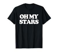 Oh My Stars - drôle de dicton sarcastique, humour mignon cool fantaisie T-Shirt