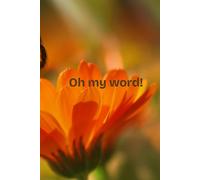 oh my word! oh, my world.: a journal for gratitude and just clearing your thoughts