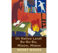 Oh Native Land! Bu-Bu-Bu, Miaow, Miaow