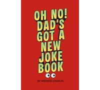 Oh No! Dad's Got A New Joke Book: Hundreds of Dad Jokes for laughing, moaning or groaning