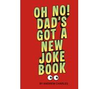 Oh No! Dad's Got A New Joke Book: Hundreds of Dad Jokes for laughing, moaning or groaning