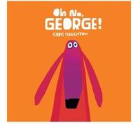 Oh No George by Chris Haughton Chris Haughton (Auteur)